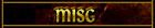 Misc